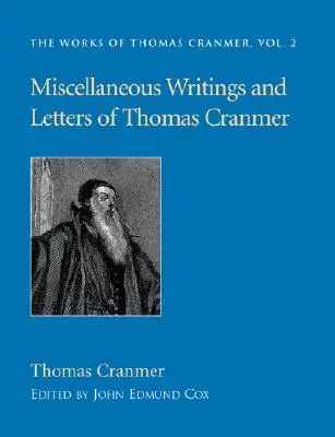 Escritos y Cartas Misceláneas de Thomas Cranmer - Miscellaneous Writings and Letters of Thomas Cranmer