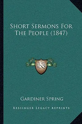 Sermones breves para el pueblo (1847) - Short Sermons For The People (1847)