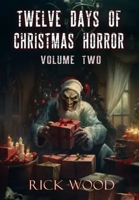 Doce Días de Terror Navideño Volumen Dos - Twelve Days of Christmas Horror Volume Two