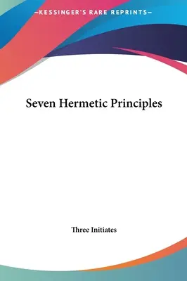 Siete principios herméticos - Seven Hermetic Principles