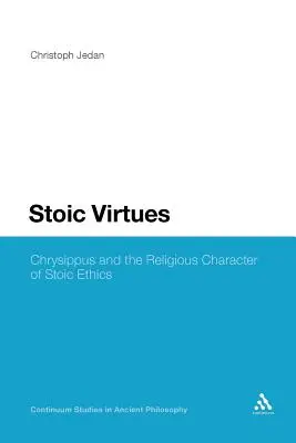 Las virtudes estoicas: Crisipo y el carácter religioso de la ética estoica - Stoic Virtues: Chrysippus and the Religious Character of Stoic Ethics