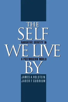 El Yo por el que Vivimos: Identidad narrativa en un mundo posmoderno - The Self We Live by: Narrative Identity in a Postmodern World