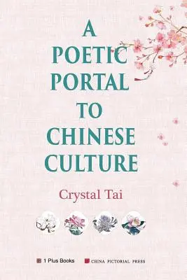 Un portal poético a la cultura china (versión ilustrada revisada) - A Poetic Portal to Chinese Culture (revised illustrated version)