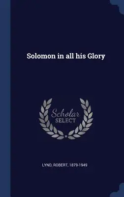 Salomón en toda su gloria - Solomon in all his Glory