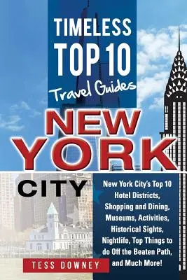 Nueva York: Los 10 mejores hoteles, tiendas y restaurantes, museos, actividades, lugares de interés histórico, vida nocturna y lo mejor de Nueva York - New Your City: New York City's Top 10 Hotel Districts, Shopping and Dining, Museums, Activities, Historical Sights, Nightlife, Top Th