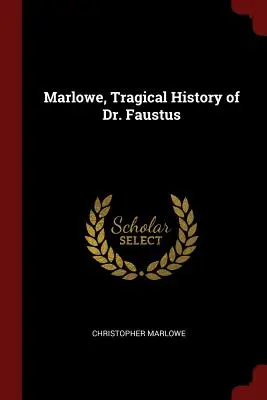 Marlowe, Historia trágica del Dr. Faustus - Marlowe, Tragical History of Dr. Faustus