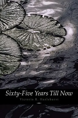 Sesenta y cinco años hasta ahora (Engage Books) (Poesía) - Sixty-Five Years Till Now (Engage Books) (Poetry)