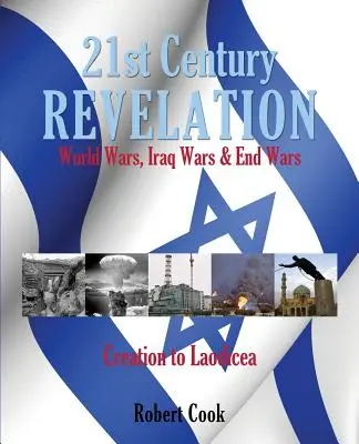 Apocalipsis del siglo XXI: Guerras Mundiales, Guerras de Irak y Guerras del Fin - 21st Century Revelation: World Wars, Iraq Wars & End Wars