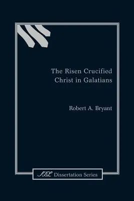 El Cristo crucificado y resucitado en Gálatas - The Risen Crucified Christ in Galatians