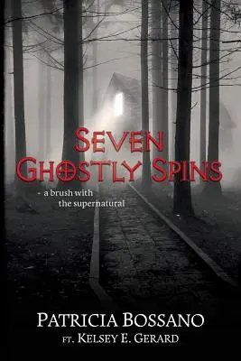 Siete giros fantasmales: Un roce con lo sobrenatural - Seven Ghostly Spins: A Brush with the Supernatural