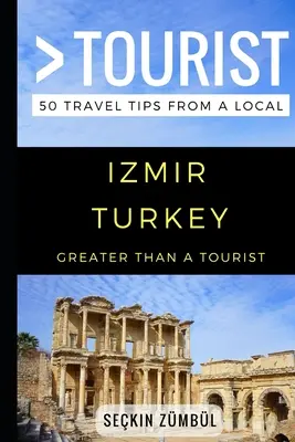 Más que un turista - Izmir Turquía: 50 consejos de viaje de un lugareño - Greater Than a Tourist - Izmir Turkey: 50 Travel Tips from a Local