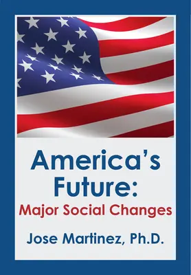 El futuro de América: Principales cambios sociales - America's Future: Major Social Changes