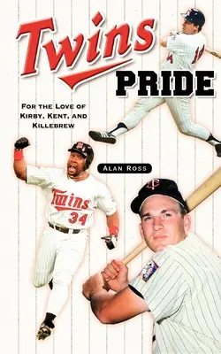 Orgullo de los Twins: Por el amor de Kirby, Kent y Killebrew - Twins Pride: For the Love of Kirby, Kent, and Killebrew