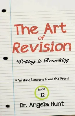 El arte de la revisión: Escribir es reescribir - The Art of Revision: Writing is Rewriting