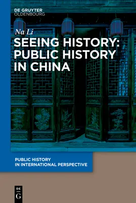 Ver la Historia: Historia pública en China - Seeing History: Public History in China