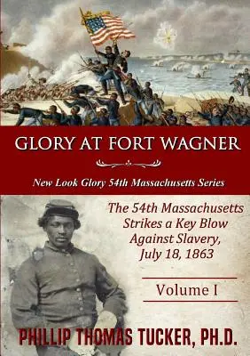 Gloria en Fort Wagner: El 54 de Massachusetts asesta un golpe clave contra la esclavitud - Glory at Fort Wagner: The 54th Massachusetts Strikes a Key Blow Against Slavery