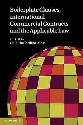 Cláusulas repetitivas, contratos comerciales internacionales y ley aplicable - Boilerplate Clauses, International Commercial Contracts and the Applicable Law