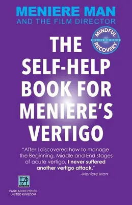 El Hombre Ménière. EL LIBRO DE AUTOAYUDA PARA LOS ATAQUES DE VÉRTIGO DE MENIERE - Meniere Man. THE SELF-HELP BOOK FOR MENIERE'S VERTIGO ATTACKS