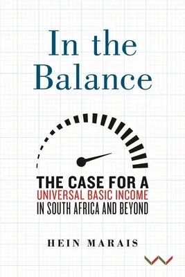 En la balanza: El caso de la renta básica universal en Sudáfrica y más allá - In the Balance: The Case for a Universal Basic Income in South Africa and Beyond