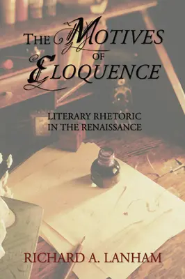 Los motivos de la elocuencia: Retórica literaria en el Renacimiento - The Motives of Eloquence: Literary Rhetoric in the Renaissance