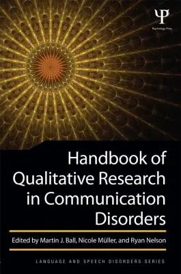 Manual de investigación cualitativa en trastornos de la comunicación - Handbook of Qualitative Research in Communication Disorders