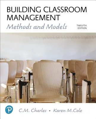 Building Classroom Management: Methods and Models Plus Mylab Education with Enhanced Pearson Etext -- Access Card Package [Con código de acceso] - Building Classroom Management: Methods and Models Plus Mylab Education with Enhanced Pearson Etext -- Access Card Package [With Access Code]