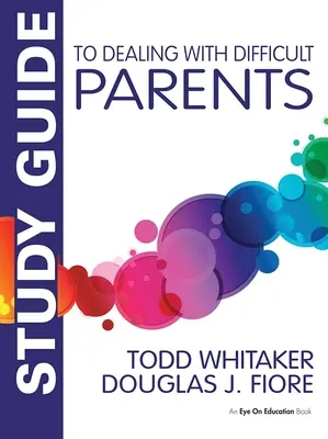 Guía de estudio para tratar con padres difíciles - Study Guide to Dealing with Difficult Parents