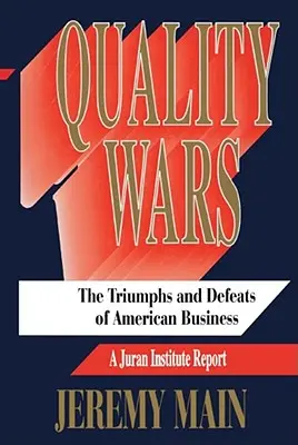 Guerras de calidad: triunfos y derrotas de las empresas estadounidenses - Quality Wars: The Triumphs and Defeats of American Business