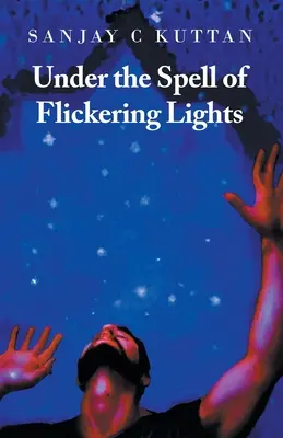 Bajo el hechizo de las luces parpadeantes - Under the Spell of Flickering Lights