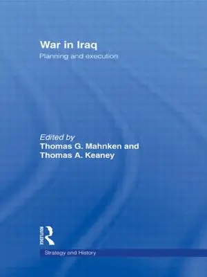 La guerra de Irak: Planificación y ejecución - War in Iraq: Planning and Execution