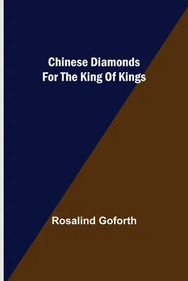 Diamantes chinos para el Rey de Reyes - Chinese Diamonds for the King of Kings