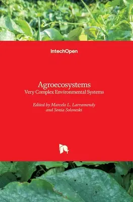 Agroecosistemas: Sistemas ambientales muy complejos - Agroecosystems: Very Complex Environmental Systems