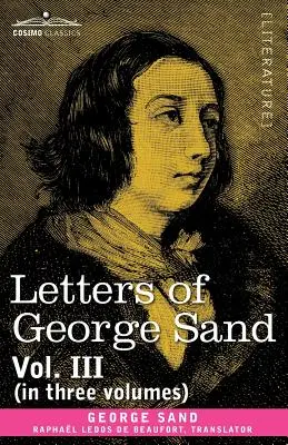 Cartas de George Sand, Vol. III (en tres volúmenes) - Letters of George Sand, Vol. III (in Three Volumes)