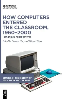 Cómo entraron los ordenadores en las aulas, 1960-2000: Perspectivas históricas - How Computers Entered the Classroom, 1960-2000: Historical Perspectives