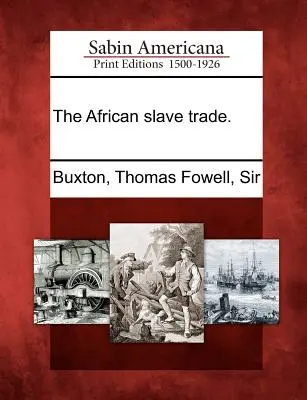 La trata de esclavos africanos. - The African Slave Trade.