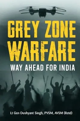 La guerra de la zona gris: El futuro de la India - Grey Zone Warfare: Way Ahead for India