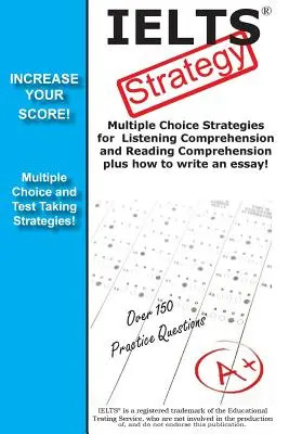 ¡Estrategia IELTS! Estrategias de opción múltiple para la comprensión auditiva y la comprensión lectora, ¡además de cómo escribir un ensayo! - IELTS Strategy! Multiple Choice Strategies for Listening Comprehension and Reading Comprehension plus how to write an essay!