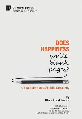 ¿Escribe la felicidad páginas en blanco? Sobre estoicismo y creatividad artística - Does Happiness Write Blank Pages? On Stoicism and Artistic Creativity