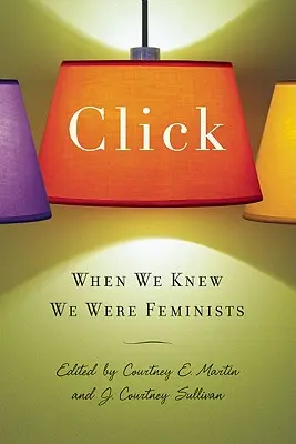 Click: Cuando supimos que éramos feministas - Click: When We Knew We Were Feminists