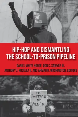 El hip-hop y el desmantelamiento del conducto que lleva de la escuela a la cárcel - Hip-Hop and Dismantling the School-to-Prison Pipeline