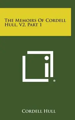 Las Memorias de Cordell Hull, V2, Parte 1 - The Memoirs of Cordell Hull, V2, Part 1