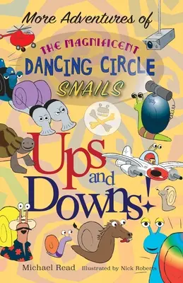 Más aventuras de los magníficos caracoles bailarines: Altibajos - More Adventures of the Magnificent Dancing Circle Snails: Ups and Downs