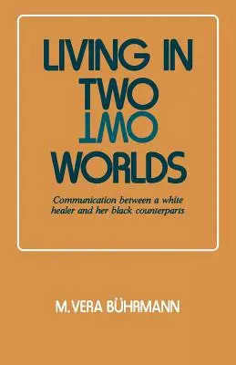 Vivir en dos mundos: la comunicación entre una curandera blanca y sus homólogos negros - Living in Two Worlds: Communication Between a White Healer and Her Black Counterparts