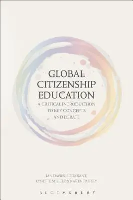 Educación para la ciudadanía mundial: Una introducción crítica a los conceptos y debates clave - Global Citizenship Education: A Critical Introduction to Key Concepts and Debates