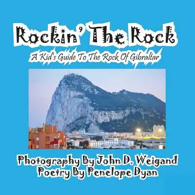 Rockin' The Rock, Guía infantil del Peñón de Gibraltar - Rockin' The Rock, A Kid's Guide To The Rock Of Gibraltar