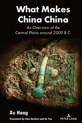 Qué hace que China sea China: Un panorama de las llanuras centrales en torno al año 2000 a.C. - What Makes China China: An Overview of the Central Plains Around 2000 B.C.