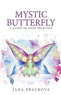 Mariposa mística: una guía hacia tu verdadero yo - Mystic Butterfly: a guide to your true self