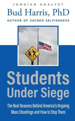 Estudiantes asediados: Las verdaderas razones de los continuos tiroteos masivos en Estados Unidos y cómo detenerlos - Students Under Siege: The Real Reasons behind America's Ongoing Mass Shootings and How to Stop Them