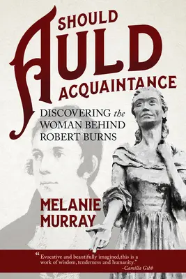 Should Auld Acquaintance: Descubriendo a la mujer detrás de Robert Burns - Should Auld Acquaintance: Discovering the Woman Behind Robert Burns