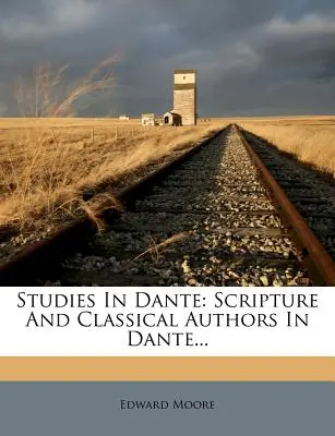 Estudios sobre Dante: Escritura y autores clásicos en... - Studies in Dante: Scripture and Classical Authors in Dante...